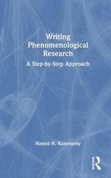 Writing Phenomenological Research: A Step-by-Step Approach