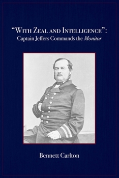 Paperback With Zeal and Intelligence: Captain Jeffers Commands the Monitor Book