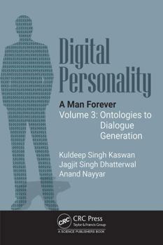 Hardcover Digital Personality: A Man Forever: Volume 3: Ontologies to Dialogue Generation Book