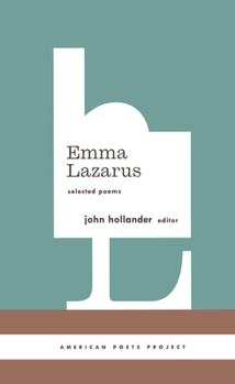 Hardcover Emma Lazarus: Selected Poems: (American Poets Project #13) Book