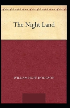 The Night Land Annotated