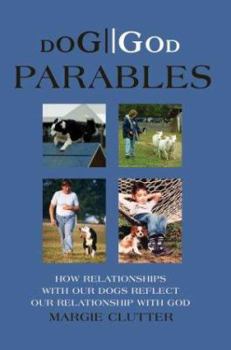 Paperback Dog//God Parables: How Relationships with Our Dogs Reflect Our Relationship with God Book