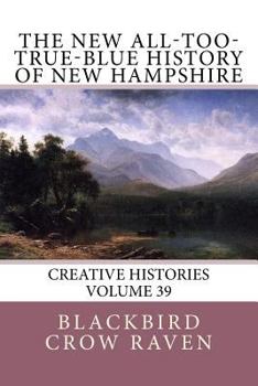 Paperback The New All-too-True-Blue History of New Hampshire Book