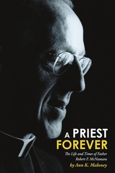 Paperback A Priest Forever: The Life and Times of Father Robert F. McNamara Book