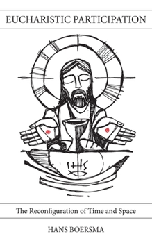 Eucharistic Participation: The Reconfiguration of Time and Space