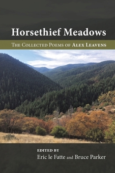 Paperback Horsethief Meadows: The Collected Poems of Alex Leavens Book