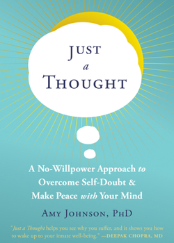 Paperback Just a Thought: A No-Willpower Approach to Overcome Self-Doubt and Make Peace with Your Mind Book