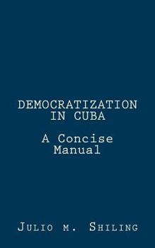 Paperback Democratization in Cuba: A Concise Manual Book