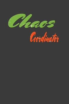 Chaos Coordinator : Lined Blank Notebook Journal