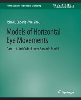 Paperback Models of Horizontal Eye Movements, Part II: A 3rd Order Linear Saccade Model Book