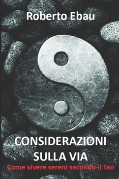 Paperback Considerazioni sulla Via: Come vivere sereni secondo il Tao [Italian] Book