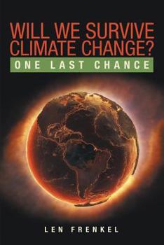 Paperback Will We Survive Climate Change?: One Last Chance Book