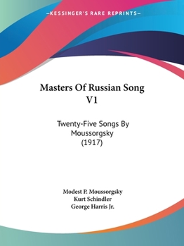 Paperback Masters Of Russian Song V1: Twenty-Five Songs By Moussorgsky (1917) Book