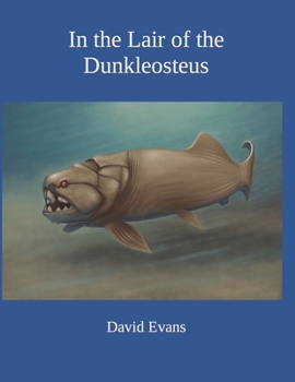 Paperback In the Lair of the Dunkleosteus Book