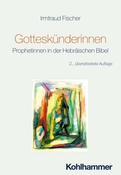 Paperback Gotteskunderinnen: Prophetinnen in Der Hebraischen Bibel [German] Book