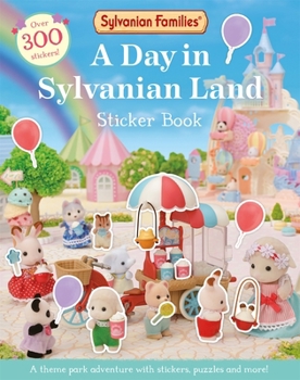 Paperback Sylvanian Families: A Day in Sylvanian Land Sticker Book: An Official Sylvanian Families Sticker Activity Book, with Over 300 Stickers! Book