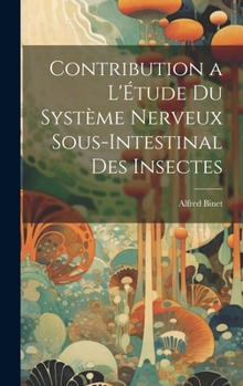 Hardcover Contribution a L'Étude Du Système Nerveux Sous-Intestinal Des Insectes Book