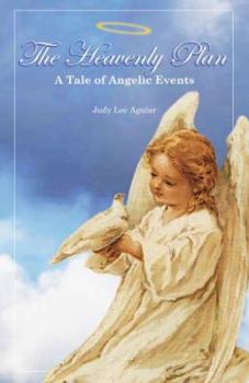 Hardcover The Heavenly Plan: A Tale of Angelic Events Book