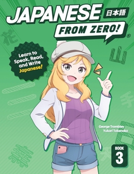 Japanese From Zero! 3: Proven Techniques to Learn Japanese for Students and Professionals Book Cover