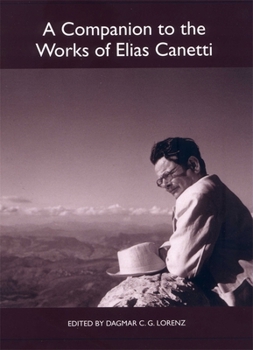 A Companion to the Works of Elias Canetti (Studies in German Literature Linguistics and Culture) - Book  of the Studies in German Literature Linguistics and Culture