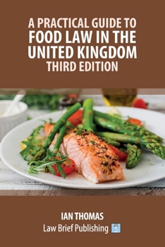 Paperback A Practical Guide to Food Law in the United Kingdom - Third Edition Book