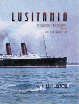 Paperback Lusitania: An Illustrated Biography of the Ship of Splendor Book