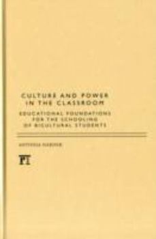 Hardcover Culture and Power in the Classroom: Educational Foundations for the Schooling of Bicultural Students Book