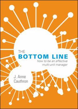 Paperback The Bottom Line: How to Be an Effective Multi-Unit Manager Book