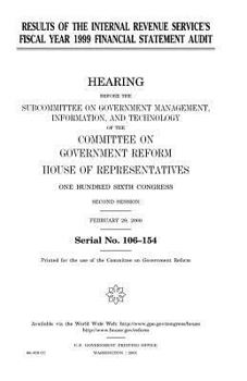 Results of the Internal Revenue Service’s fiscal year 1999 financial statement audit