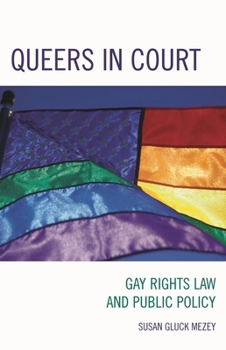 Queers in Court: Gay Rights Law and Public Policy