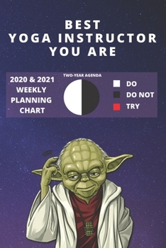 Paperback 2020 & 2021 Two-Year Weekly Planner For Best Yoga Instructor Gift - Funny Yoda Quote Appointment Book - Two Year Agenda Notebook: Star Wars Fan Daily Book