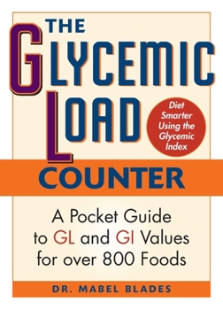 Paperback The Glycemic Load Counter: A Pocket Guide to Gl and GI Values for Over 800 Foods Book