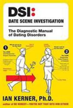 Hardcover Dsi--Date Scene Investigation: The Diagnostic Manual of Dating Disorders Book