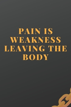 Pain Is Weakness: Workout log (Diary, Journal). 110 pages, advanced tables, 6 x 9 inches.