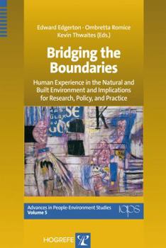 Paperback Bridging the Boundaries: Human Experience in the Natural and Built Environment and Implications for Research, Policy, and Practice Book