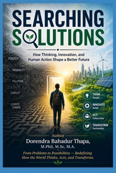 Paperback Searching Solutions: How Thinking, Innovation, and Human Action Shape a Better Future Book