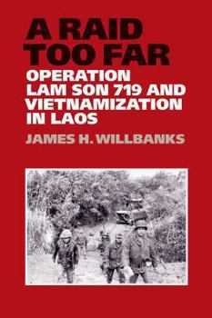 Hardcover A Raid Too Far: Operation Lam Son 719 and Vietnamization in Laos Book