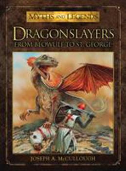 Dragonslayers: From Beowulf to St. George - Book  of the Myths and Legends