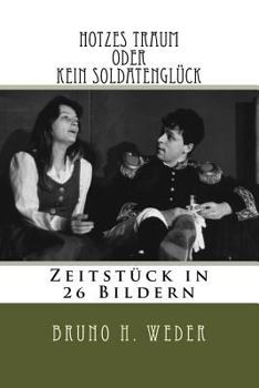 Paperback Hotzes Traum oder Kein Soldatenglück: Zeitstück in 26 Bildern [German] Book