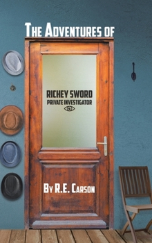 Hardcover The Adventures of Richey Sword, Private Investigator Book