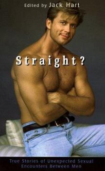 Paperback Straight?: True Stories of Unexpected Sexual Encounters Between Men Book