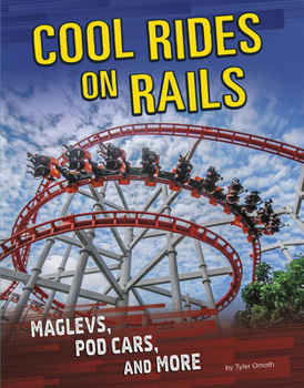 Hardcover Cool Rides on Rails: Maglevs, Pod Cars, and More Book