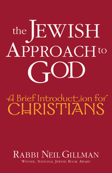 Paperback The Jewish Approach to God: A Brief Introduction for Christians Book