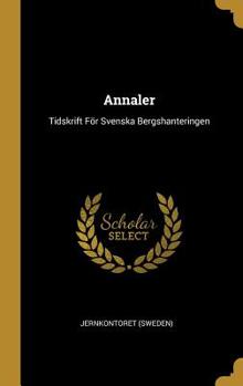 Hardcover Annaler: Tidskrift F?r Svenska Bergshanteringen Book