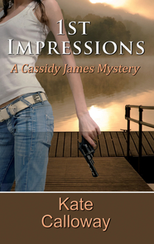 1st Impressions - Book #1 of the Cassidy James Mysteries