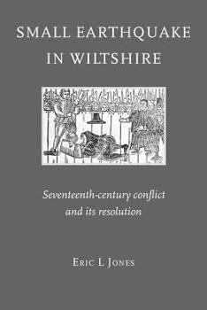 Paperback Small Earthquake in Wiltshire: seventeenth-century conflict and its resolution Book