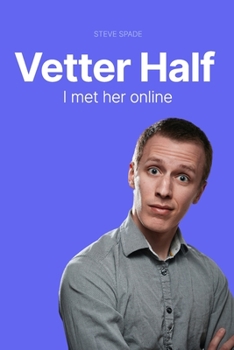 Paperback Vetter Half: I met her online Book