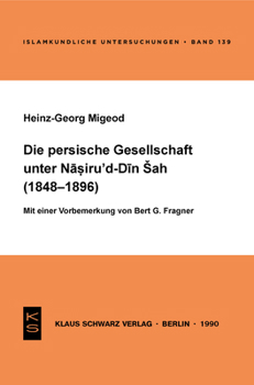 Paperback Die Persische Gesellschaft Unter Nasiru 'd-Din Sah (1848-1896) [German] Book