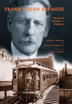 Hardcover Frank Julian Sprague: Electrical Inventor & Engineer Book