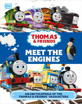 Hardcover Thomas and Friends Meet the Engines: An Encyclopedia of the Thomas and Friends Characters Book